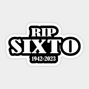 RIP SIXTO Sticker